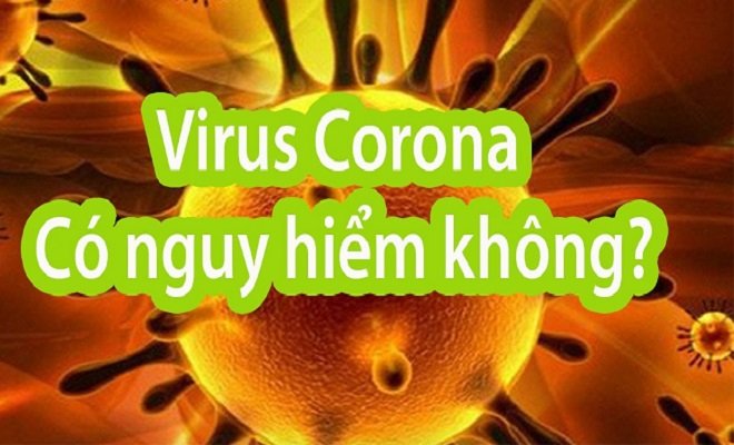 Virus Corona có nguy hiểm không?