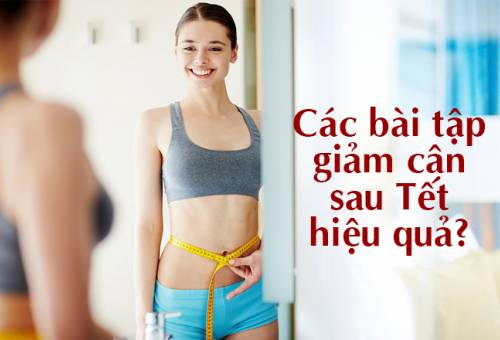 Thể dục giảm cân sau Tết hiệu quả với 5 bài tập cực đơn giản